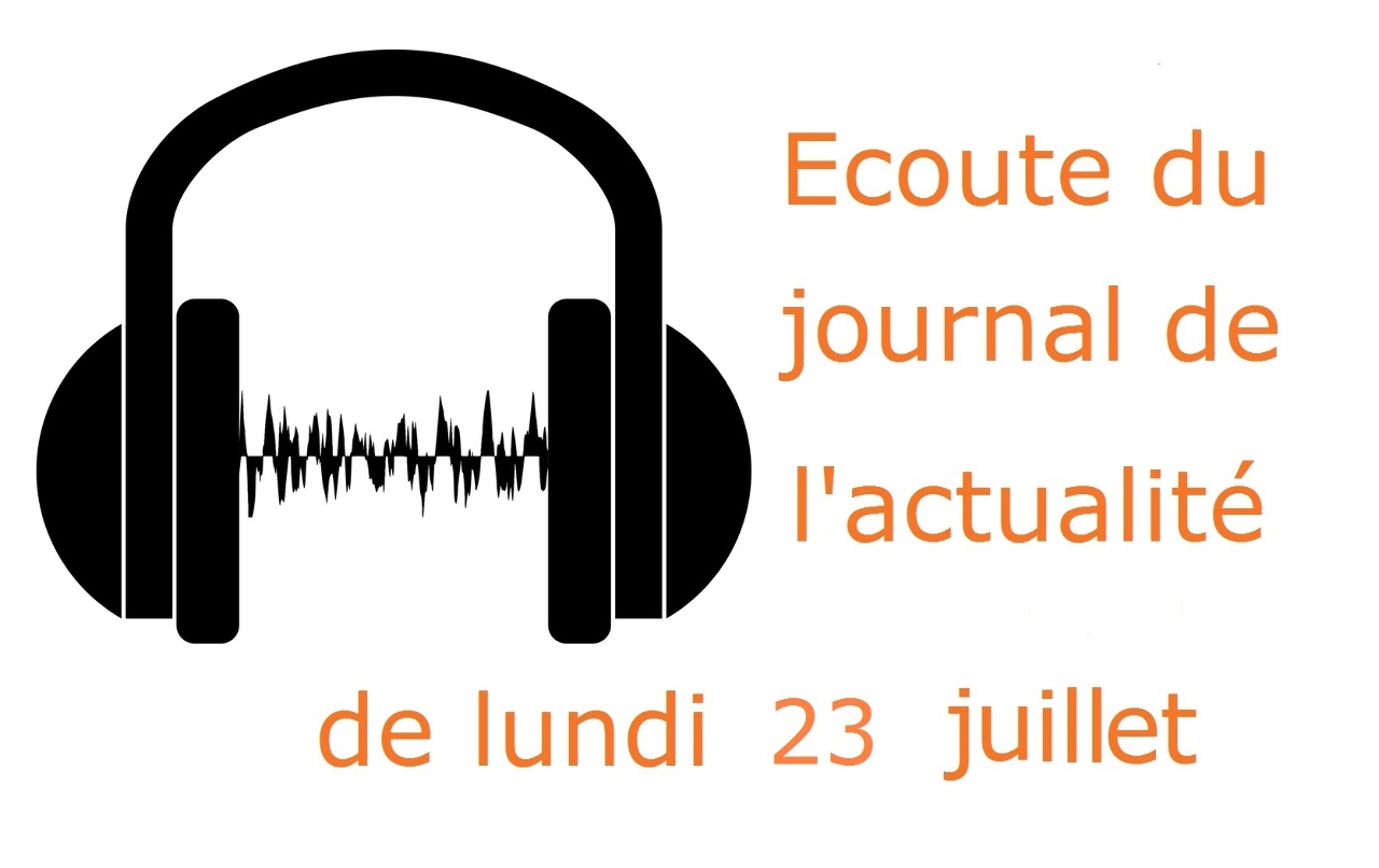 Journal de ce lundi 23 juillet